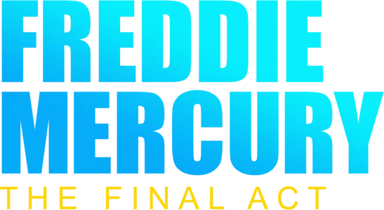 Фредди Меркьюри: Последний Акт