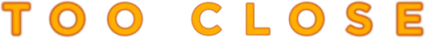 Слишком близко